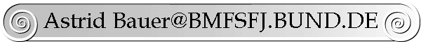 Astrid Bauer@BMFSFJ.BUND.DE